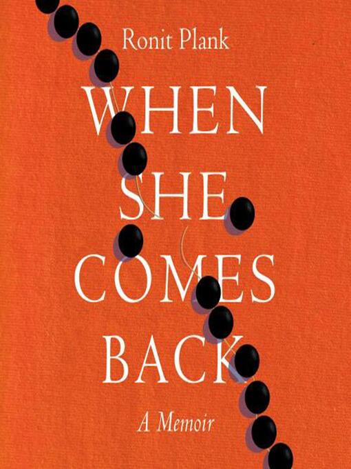 Title details for When She Comes Back by Ronit Plank - Available